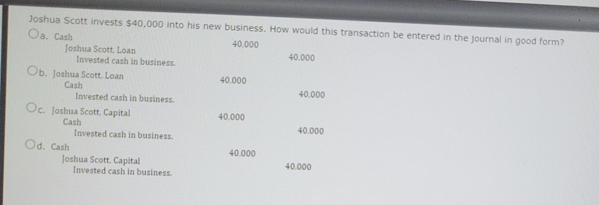 The Process Of Initially Recording A Business Transaction Is Called Da Journalizing Ob Posting Oc Balancing Od Closi 4