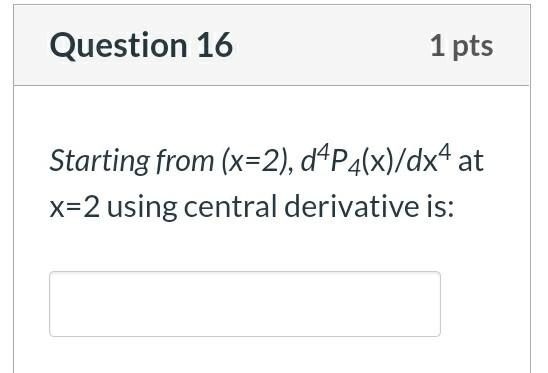 Question 15 1 Pts Tt Given F X X 23 Sin 12 Defined Over The Interval 0 6 Where H 1 Use N G F Interpolatio 2
