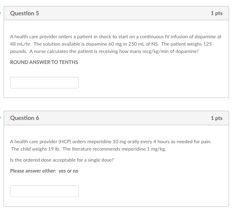 Question 5 1 Pts A Health Care Provider Orders A Patient In Shock To Start On A Continuous Iv Infusion Of Dopamine At 48 1