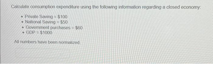 Calculate Consumption Expenditure Using The Following Information Regarding A Closed Economy Private Saving 100 Natio 1