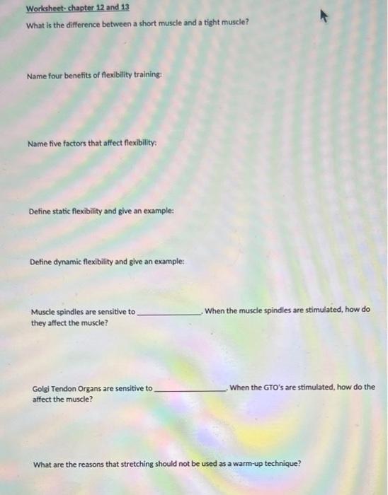 Worksheet Chapter 12 And 13 What Is The Difference Between A Short Muscle And A Tight Muscle A Name Four Benefits Of F 1
