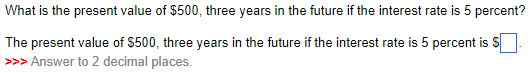 What Is The Present Value Of 500 Three Years In The Future If The Interest Rate Is 5 Percent The Present Value Of 50 1