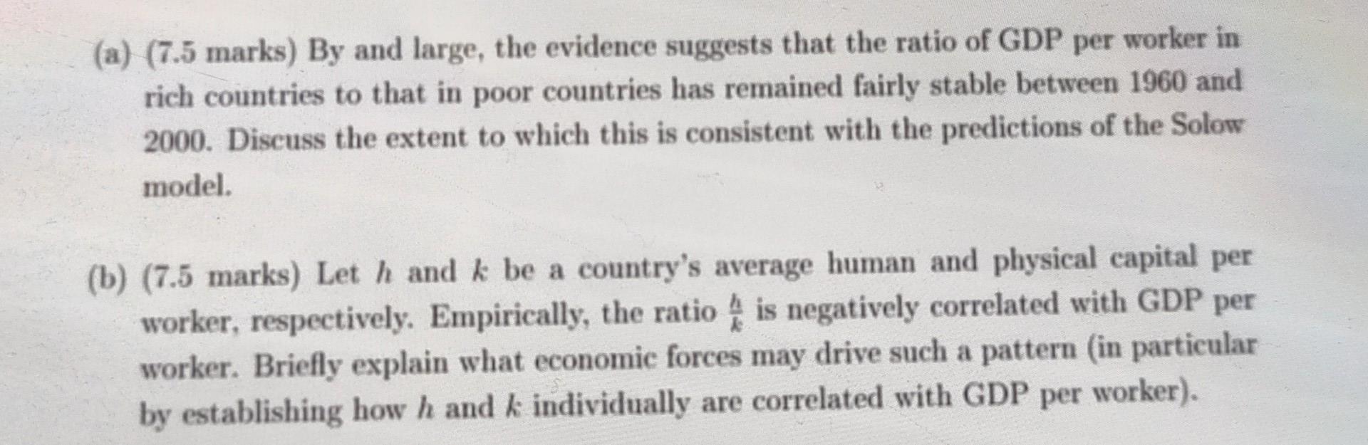 A 7 5 Marks By And Large The Evidence Suggests That The Ratio Of Gdp Per Worker In Rich Countries To That In Poor C 1