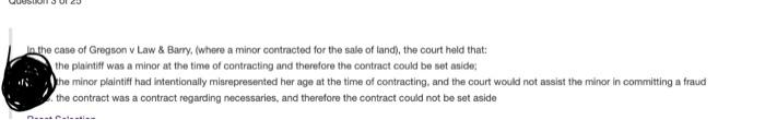 In The Case Of Gregson V Law Barry Where A Minor Contracted For The Sale Of Land The Court Held That The Plaintif 1