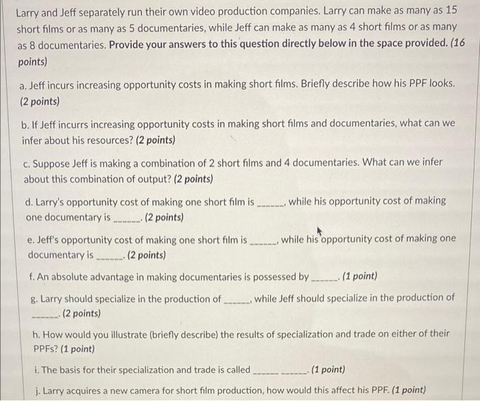 Larry And Jeff Separately Run Their Own Video Production Companies Larry Can Make As Many As 15 Short Films Or As Many 1