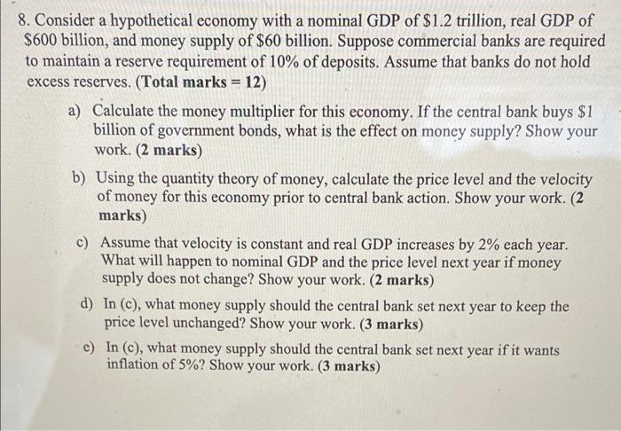 8 Consider A Hypothetical Economy With A Nominal Gdp Of 1 2 Trillion Real Gdp Of 600 Billion And Money Supply Of 6 1