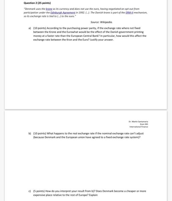 Question 2 25 Points Denmark Uses The Krone As Its Currency And Does Not Use The Euro Having Negotiated An Opt Out F 1
