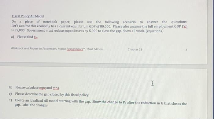 Fiscal Policy Ae Model On A Piece Of Notebook Paper Please Use The Following Scenario To Answer The Questions Let S As 1