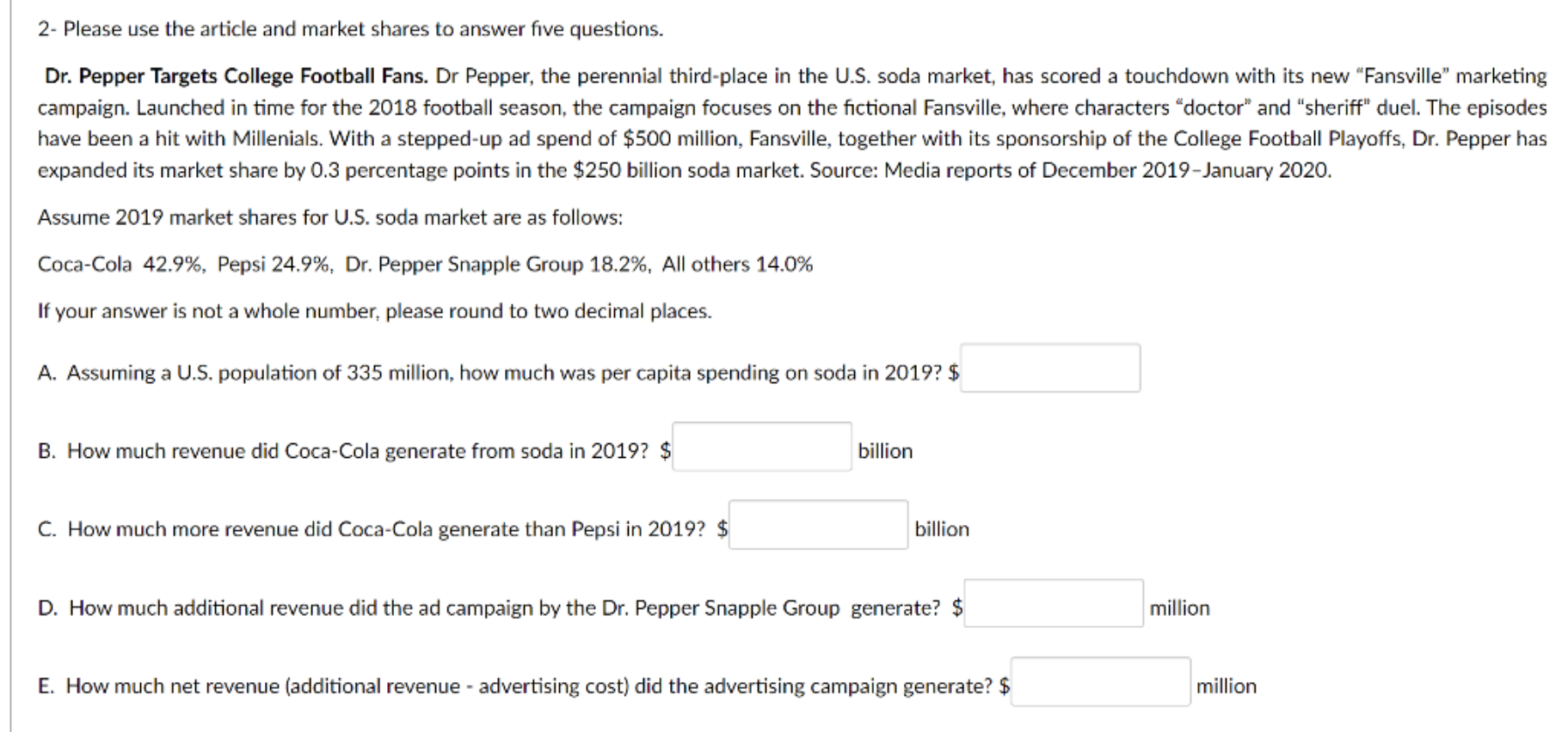 2 Please Use The Article And Market Shares To Answer Five Questions Dr Pepper Targets College Football Fans Dr Peppe 1