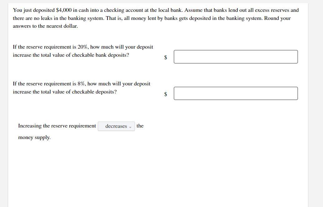 You Just Deposited 4 000 In Cash Into A Checking Account At The Local Bank Assume That Banks Lend Out All Excess Reser 1
