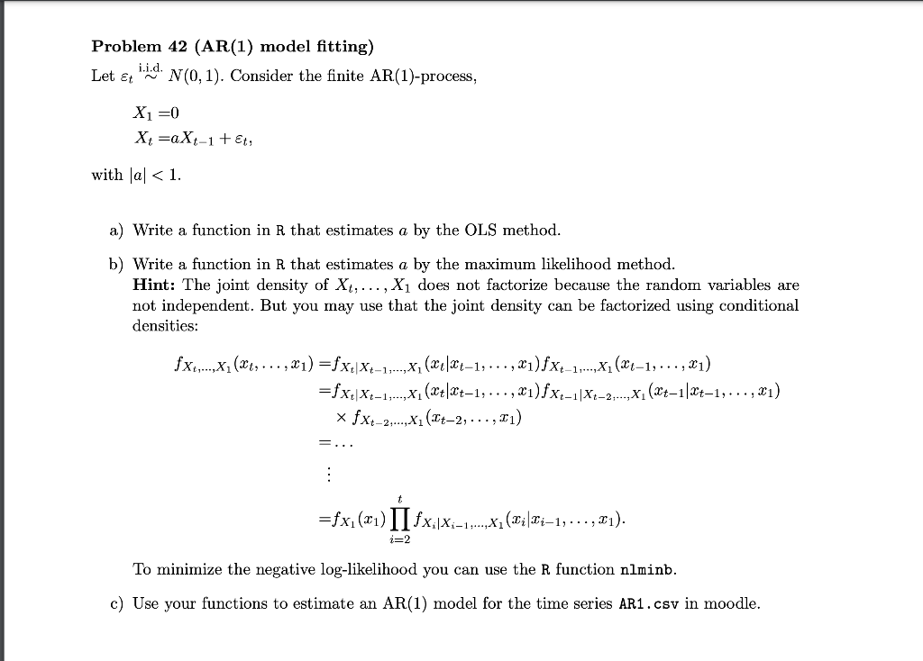 Problem 42 Ar 1 Model Fitting Let Et I I D N 0 1 Consider The Finite Ar 1 Process X 0 Xt Axt 1 Et With A 1 1
