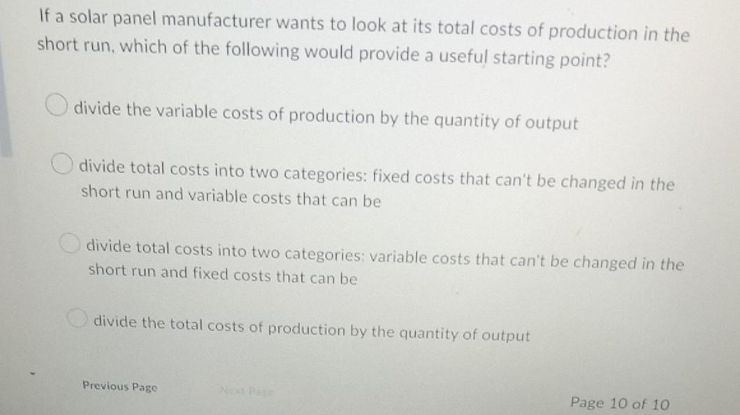 If A Solar Panel Manufacturer Wants To Look At Its Total Costs Of Production In The Short Run Which Of The Following Wo 1