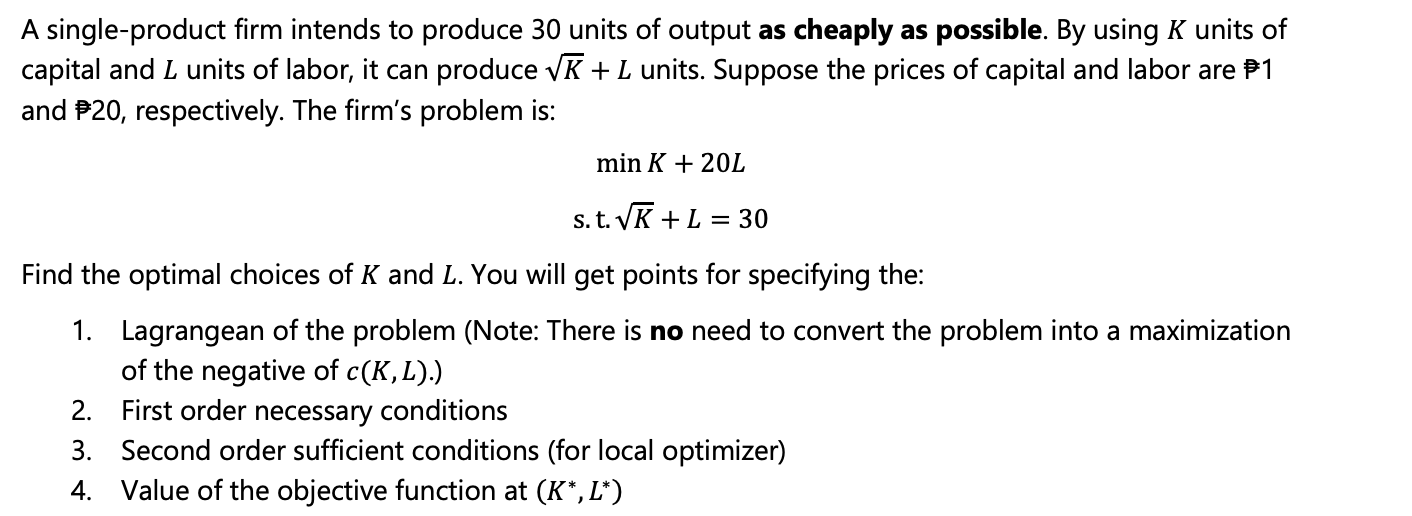 A Single Product Firm Intends To Produce 30 Units Of Output As Cheaply As Possible By Using K Units Of Capital And I Un 1