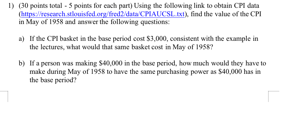 1 30 Points Total 5 Points For Each Part Using The Following Link To Obtain Cpi Data Https Research Stlouisfed O 1