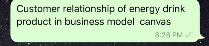 Customer Relationship Of Energy Drink Product In Business Model Canvas 8 28 Pm 1