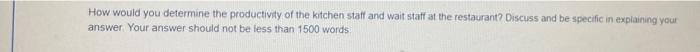 How Would You Determine The Productivity Of The Kitchen Staff And Wait Staff At The Restaurant Discuss And Be Specific 1
