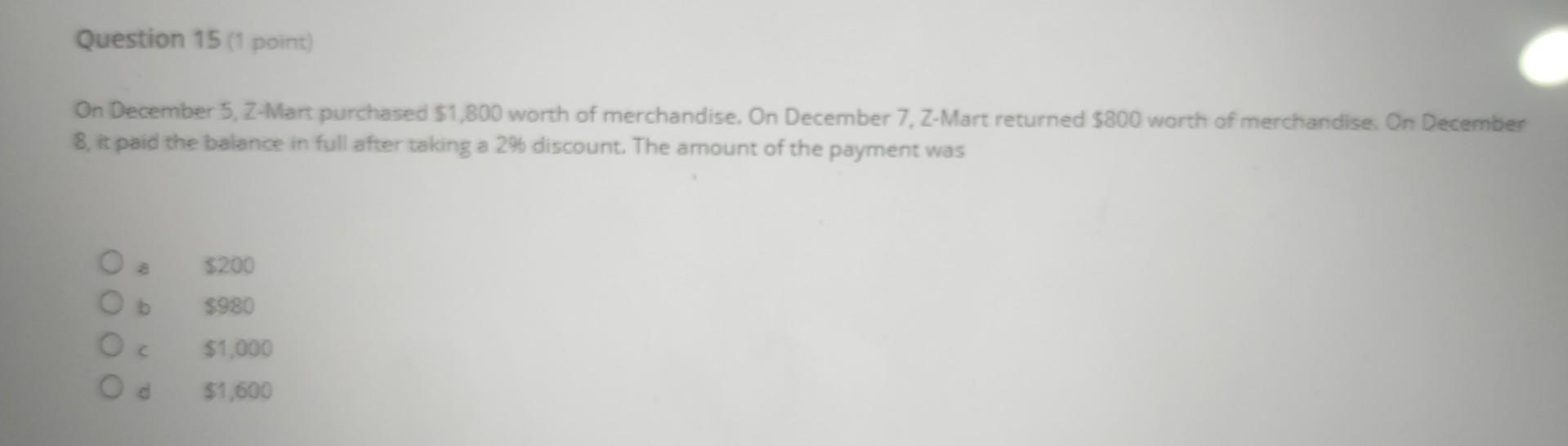 Question 15 1 Point On December 5 2 Mart Purchased 1 800 Worth Of Merchandise On December 7 Z Mart Returned 800 W 1