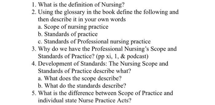1 What Is The Definition Of Nursing 2 Using The Glossary In The Book Define The Following And Then Describe It In You 1