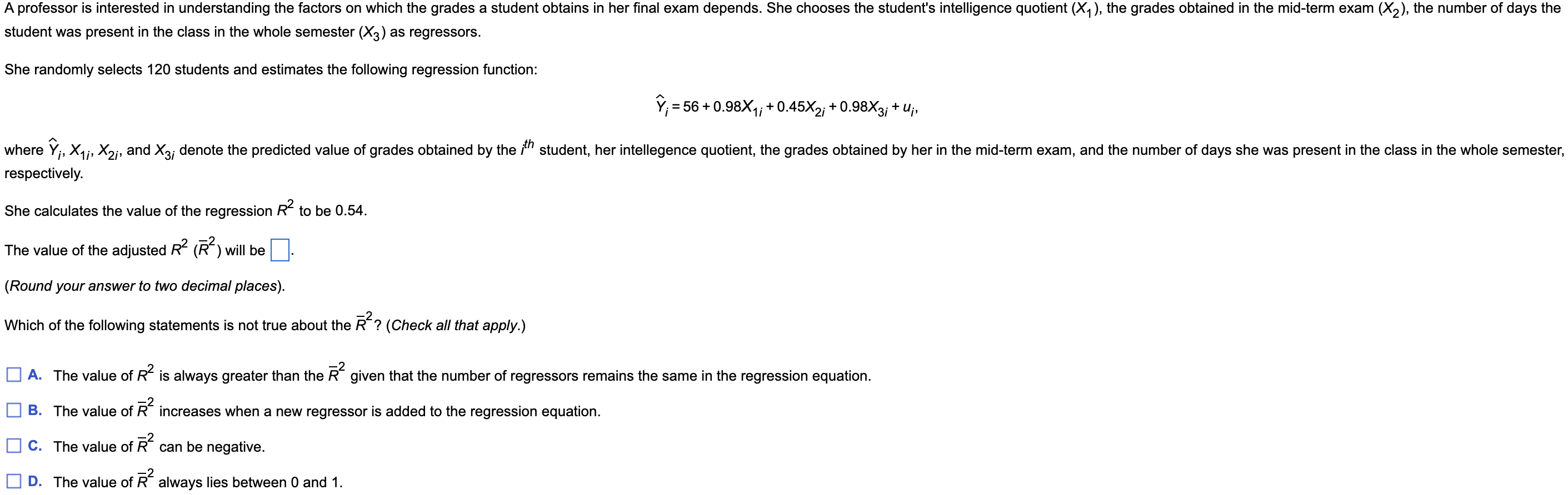 A Professor Is Interested In Understanding The Factors On Which The Grades A Student Obtains In Her Final Exam Depends 1