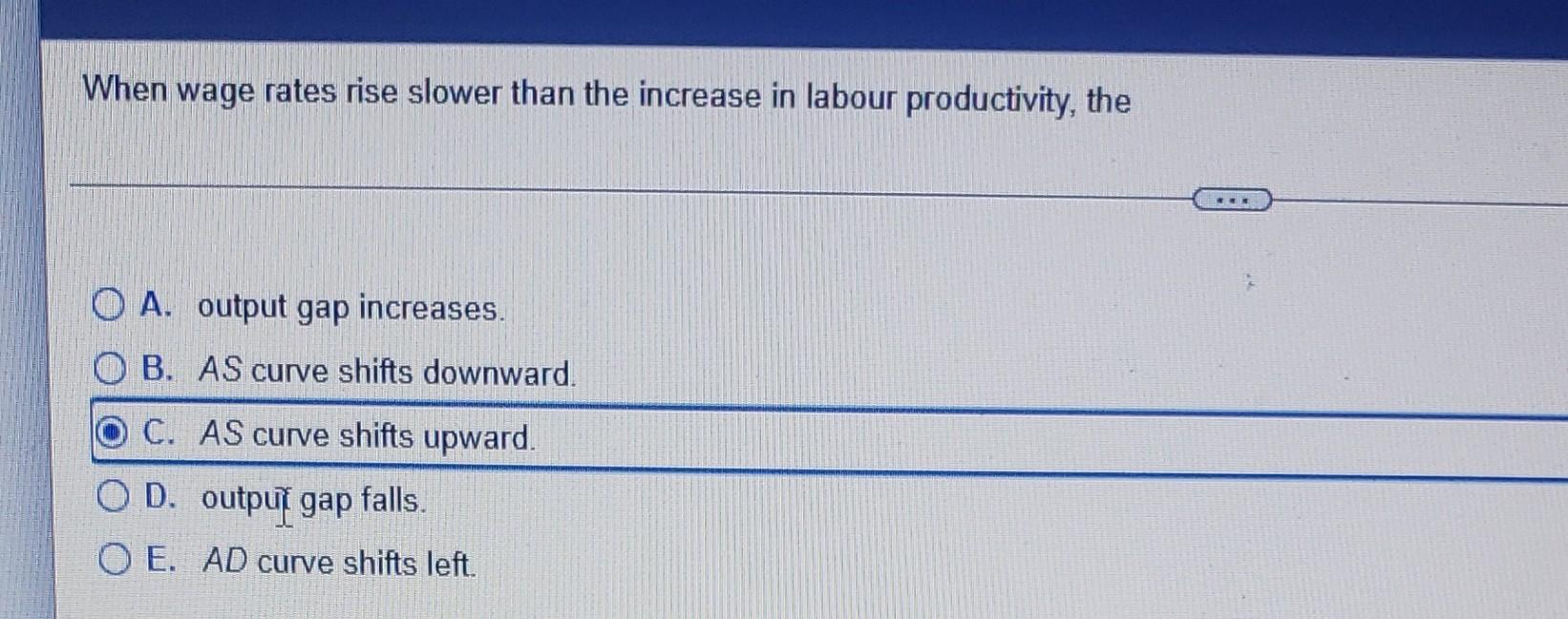 When Wage Rates Rise Slower Than The Increase In Labour Productivity The Oa Output Gap Increases B As Curve Shifts D 1