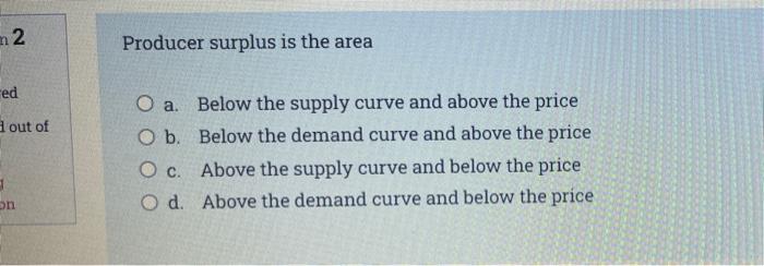 M2 Red 3 Out Of On Producer Surplus Is The Area O A O B O C O D Below The Supply Curve And Above The Price Below The 1