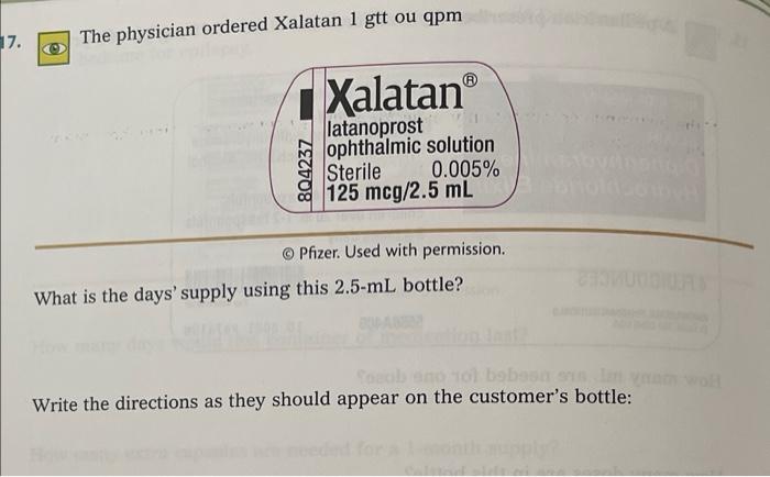 17 The Physician Ordered Xalatan 1 Gtt Ou Qpm Xalatan 804237 Latanoprost Ophthalmic Solution Sterile 0 005 125 Mcg 2 5 1