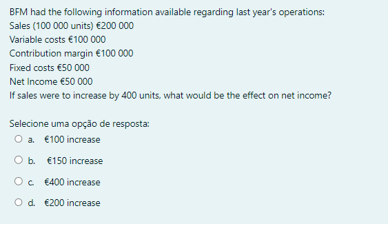 Bfm Had The Following Information Available Regarding Last Year S Operations Sales 100 000 Units 200 000 Variable Co 1