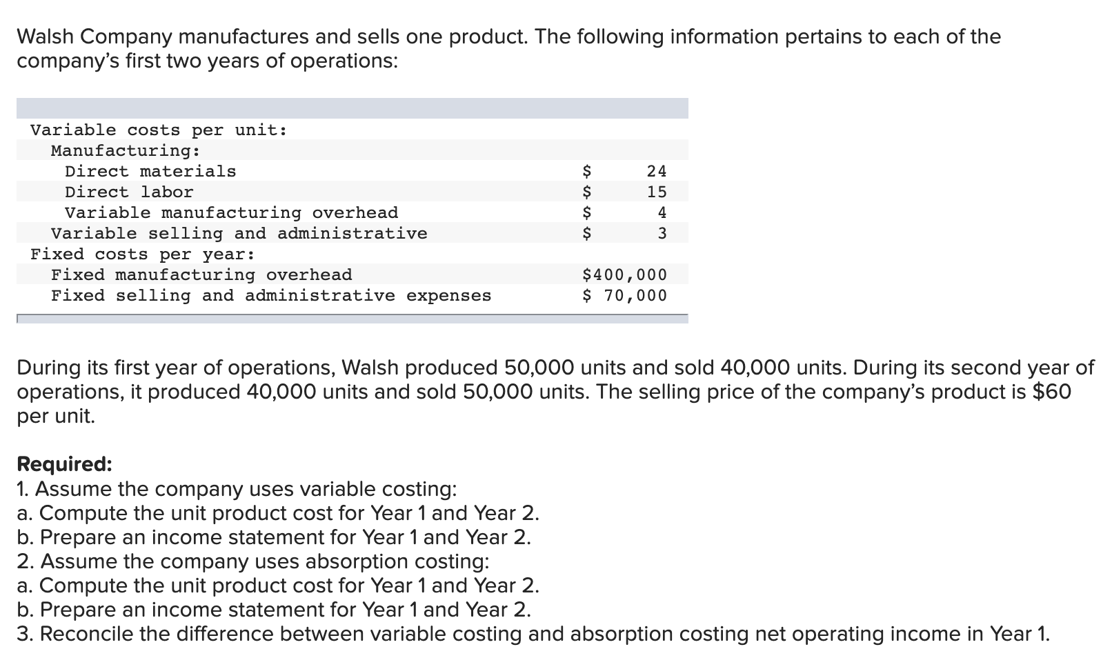 Walsh Company Manufactures And Sells One Product The Following Information Pertains To Each Of The Company S First Two 1