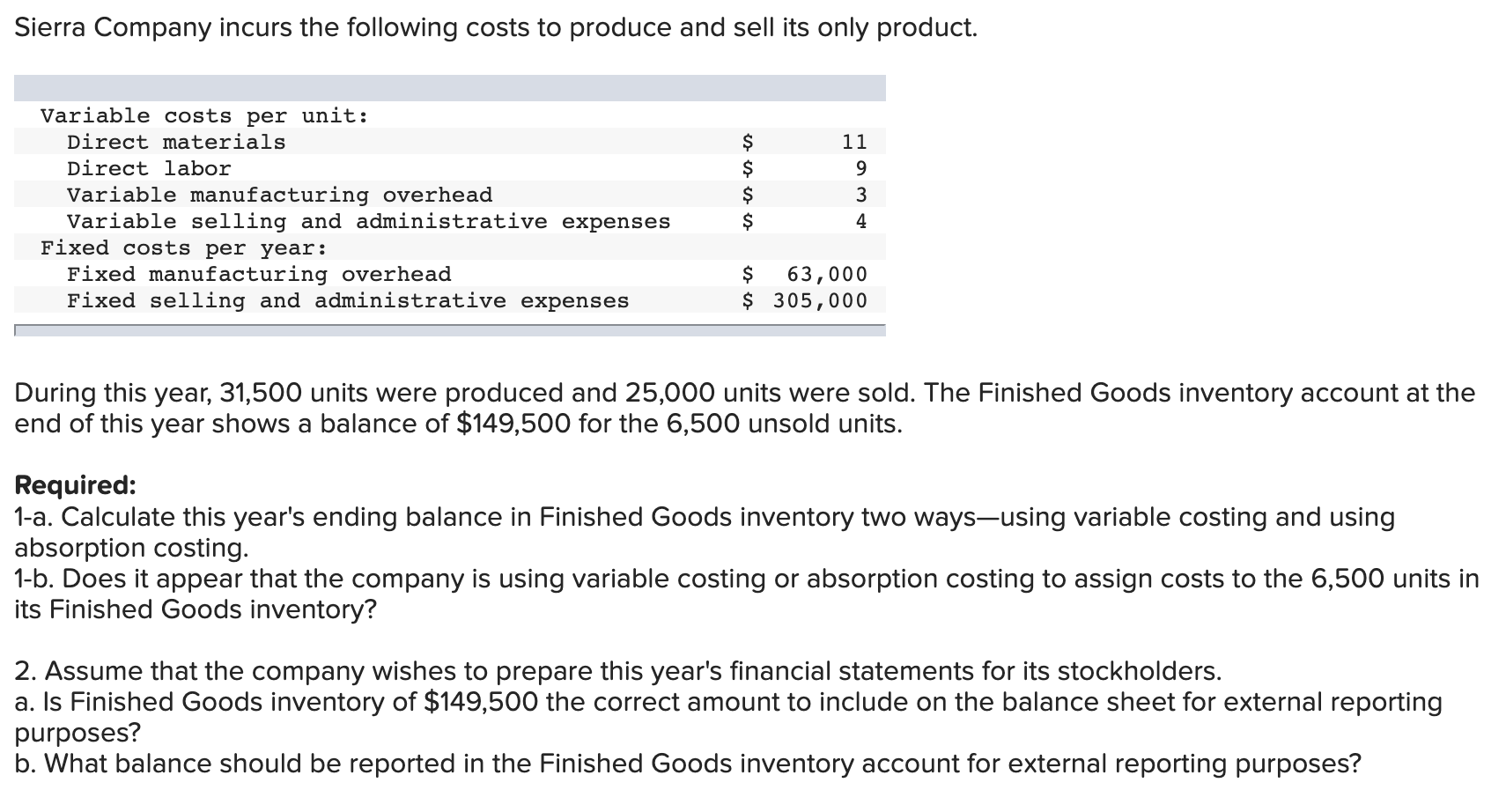 Sierra Company Incurs The Following Costs To Produce And Sell Its Only Product Variable Costs Per Unit Direct Material 1
