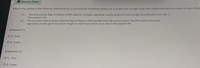 Discount Tables What Is The Validity Of The Following Statements For A Conventional Investment Project Ie A Project Wi 1