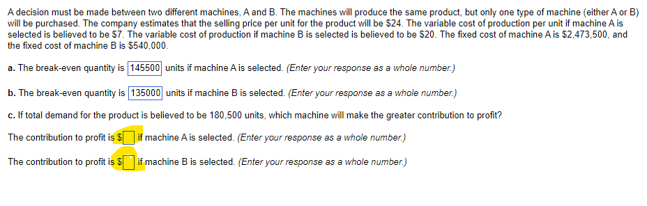 A Decision Must Be Made Between Two Different Machines A And B The Machines Will Produce The Same Product But Only On 1
