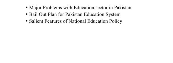 Major Problems With Education Sector In Pakistan Bail Out Plan For Pakistan Education System Salient Features Of N 1