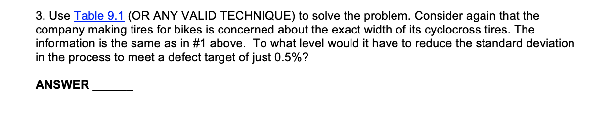 3 Use Table 9 1 Or Any Valid Technique To Solve The Problem Consider Again That The Company Making Tires For Bikes I 1
