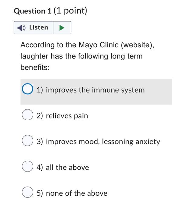 Question 1 1 Point 1 Listen According To The Mayo Clinic Website Laughter Has The Following Long Term Benefits O 1