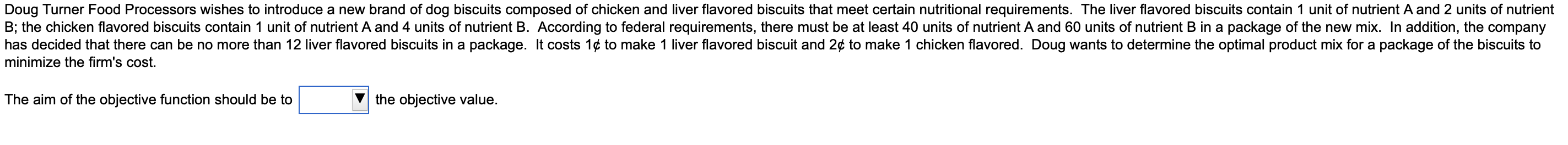 Please Help Me With The Following The Optimum Solution Is Number Of Liver Flavored Biscuits In A Package Number Of 1