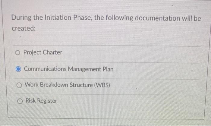 During The Initiation Phase The Following Documentation Will Be Created O Project Charter Communications Management Pl 1