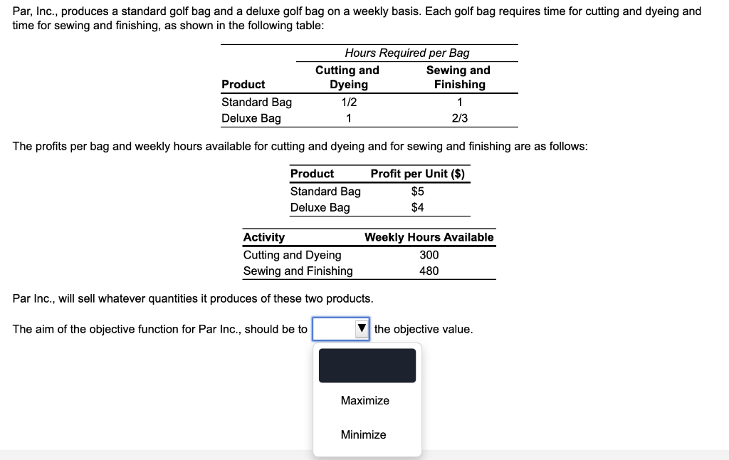 Par Inc Produces A Standard Golf Bag And A Deluxe Golf Bag On A Weekly Basis Each Golf Bag Requires Time For Cutting 1
