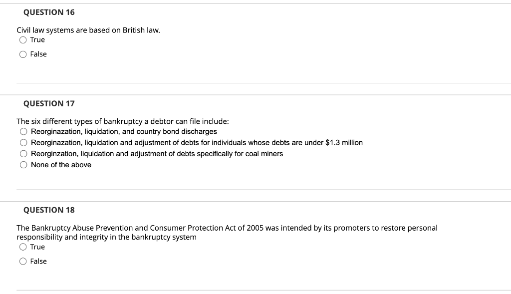 Question 16 Civil Law Systems Are Based On British Law O True O False Question 17 The Six Different Types Of Bankruptcy 1