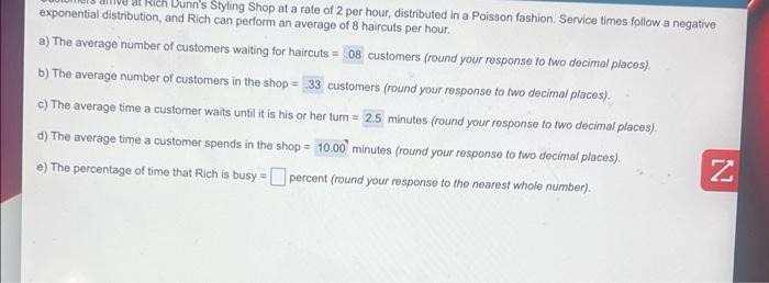 At Rich Dunn S Styling Shop At A Rate Of 2 Per Hour Distributed In A Poisson Fashion Service Times Follow A Negative E 1