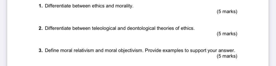 1 Differentiate Between Ethics And Morality 2 Differentiate Between Teleological And Deontological Theories Of Ethics 1