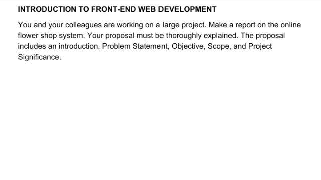 Introduction To Front End Web Development You And Your Colleagues Are Working On A Large Project Make A Report On The O 1