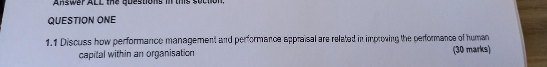 Answer All The Que Question One 1 1 Discuss How Performance Management And Performance Appraisal Are Related In Improvin 1