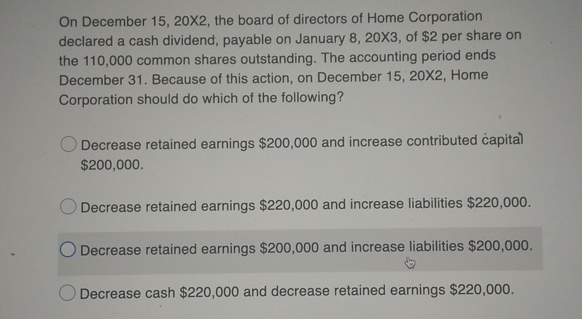On December 15 20x2 The Board Of Directors Of Home Corporation Declared A Cash Dividend Payable On January 8 20x3 O 1