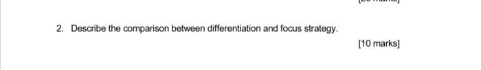 2 Describe The Comparison Between Differentiation And Focus Strategy 10 Marks 1
