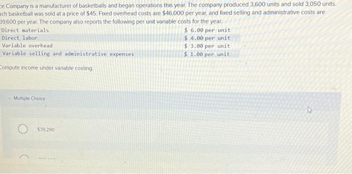 Ce Company Is A Manufacturer Of Basketballs And Began Operations This Year The Company Produced 3 600 Units And Sold 3 1