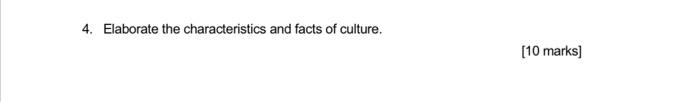 4 Elaborate The Characteristics And Facts Of Culture 10 Marks 1