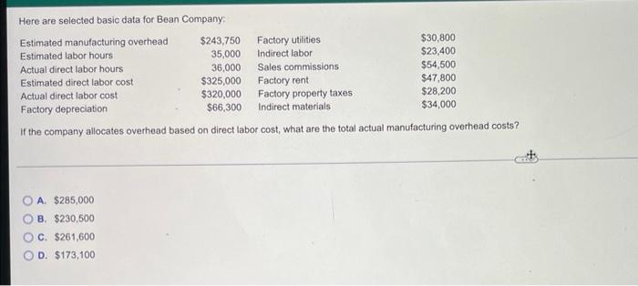 Here Are Selected Basic Data For Bean Company Estimated Manufacturing Overhead Estimated Labor Hours Actual Direct Labo 1