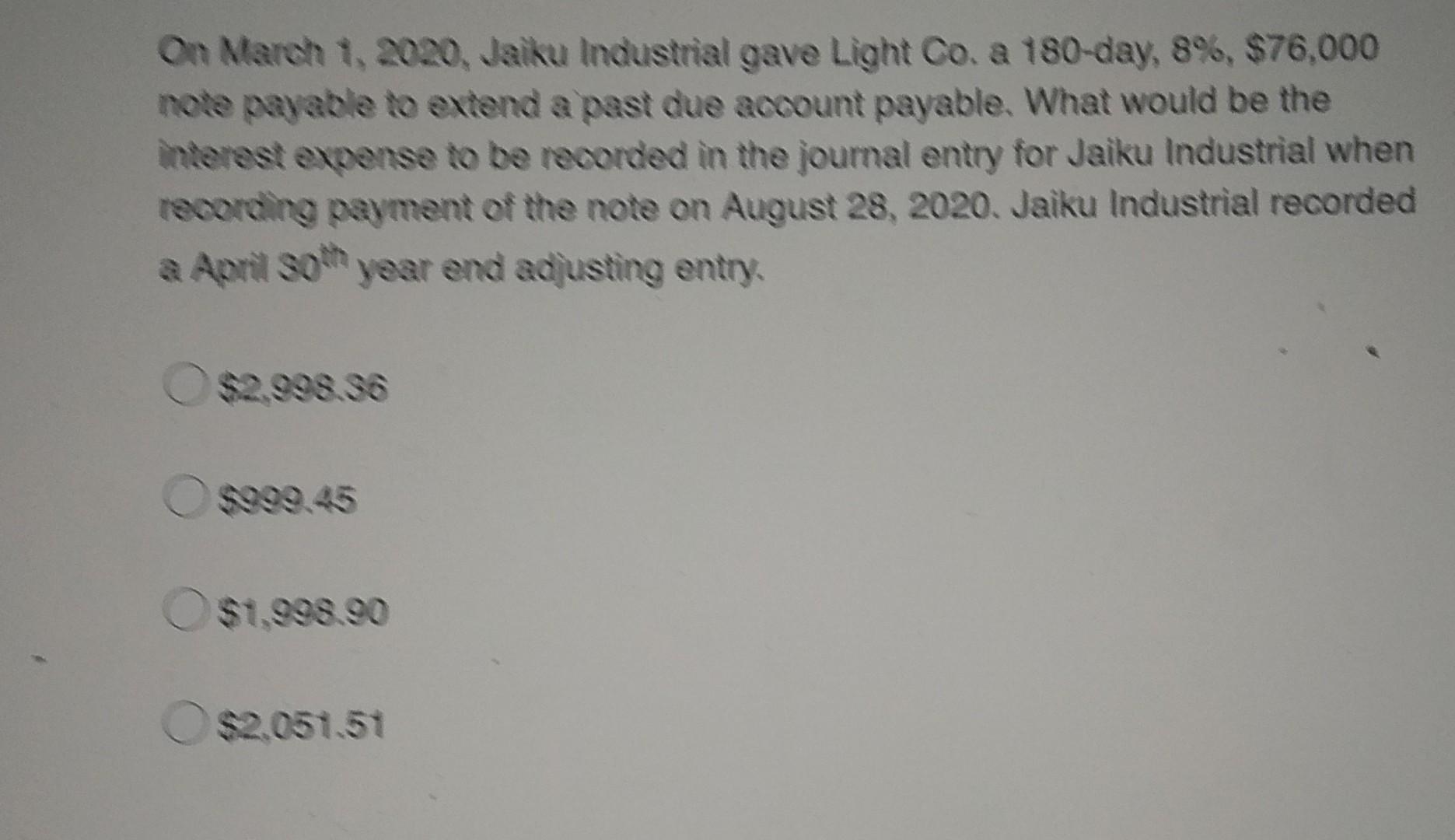On March 1 2020 Jaiku Industrial Gave Light Co A 180 Day 8 76 000 Note Payable To Extend A Past Due Account Paya 1