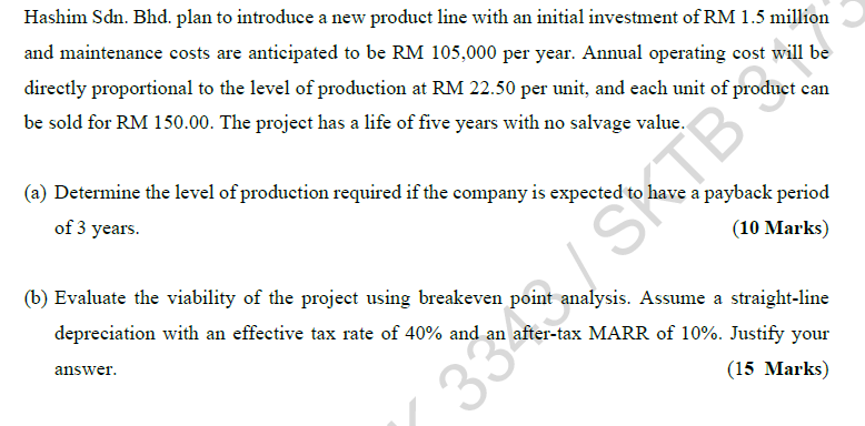 Hashim Sdn Bhd Plan To Introduce A New Product Line With An Initial Investment Of Rm 1 5 Million And Maintenance Costs 1