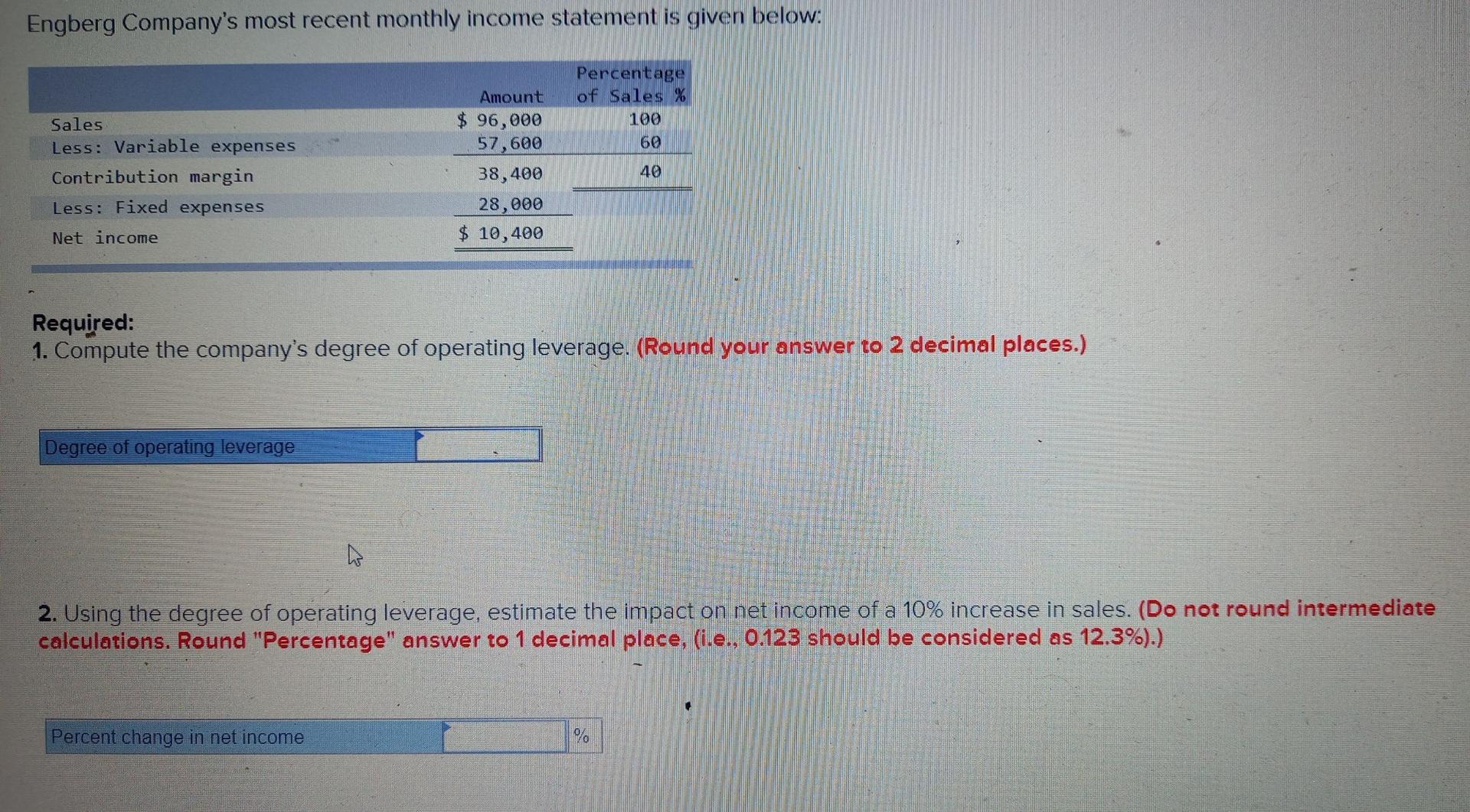 Engberg Company S Most Recent Monthly Income Statement Is Given Below Sales Less Variable Expenses Contribution Margin 1